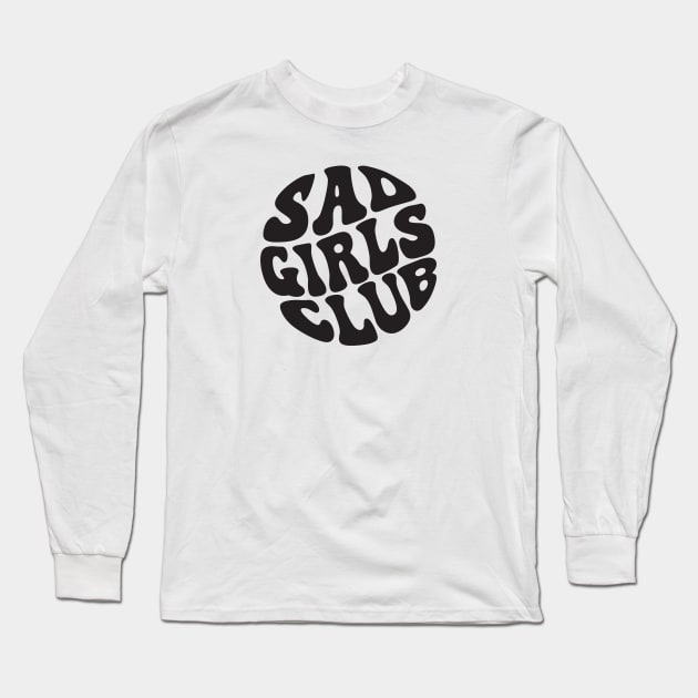 Sad Girls Club Long Sleeve T-Shirt by Pridish